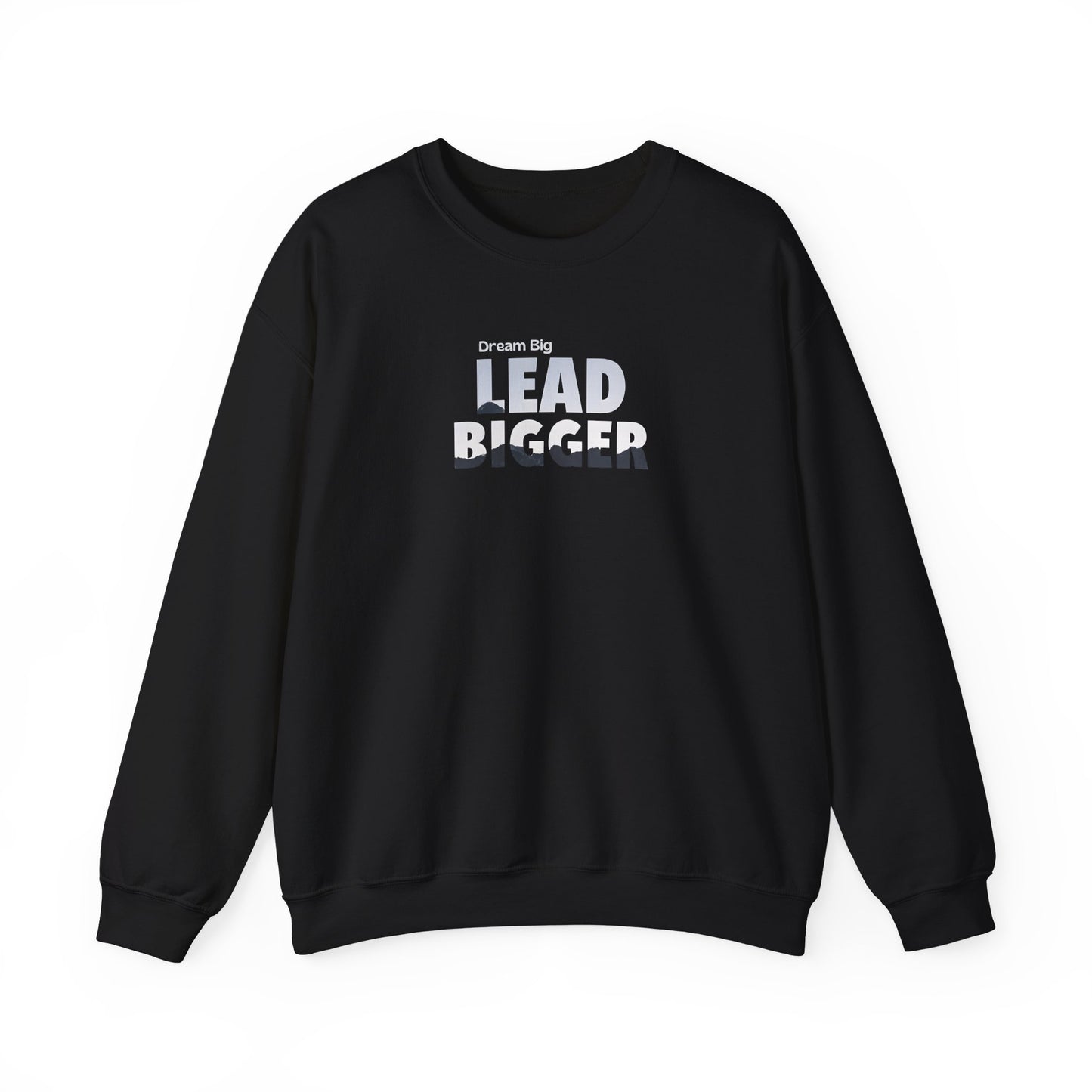 Lead Bigger Crewneck Sweatshirt – Premium Fleece, Classic Fit, Casual & Streetwear Style