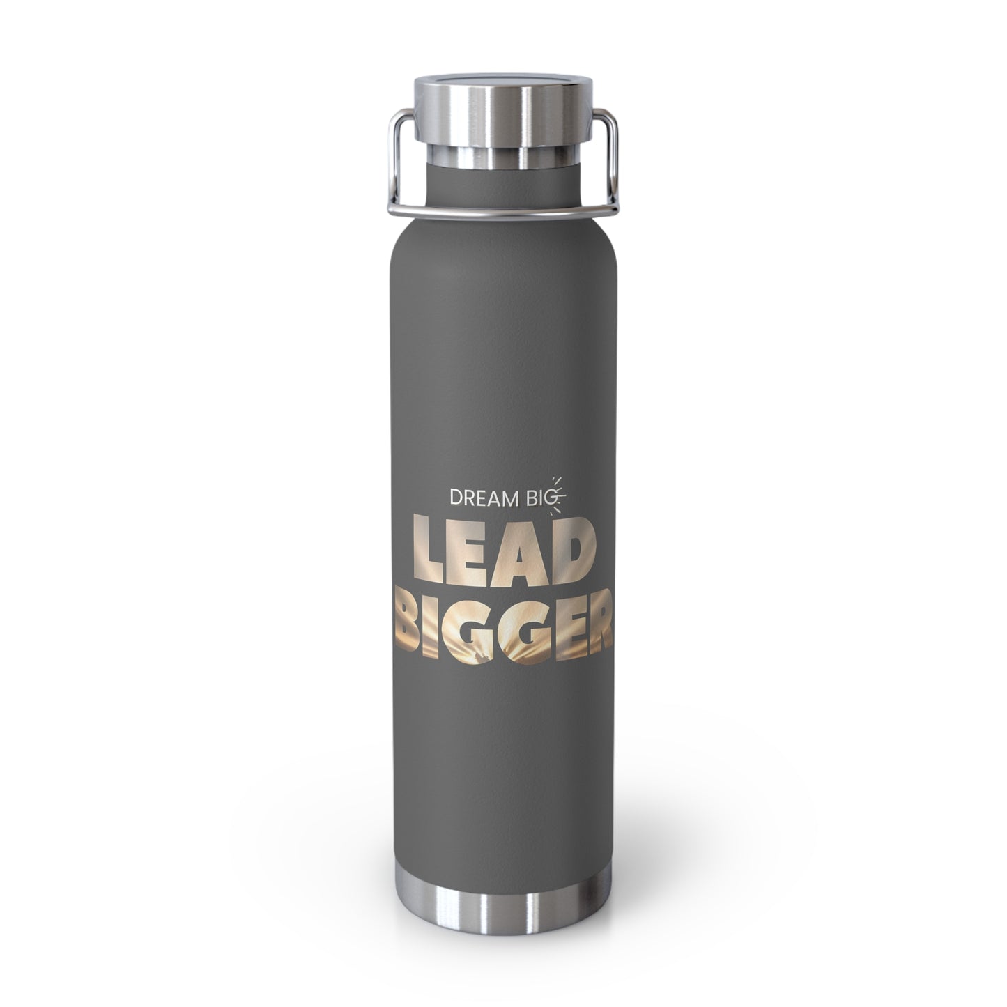 Dream Big Lead Bigger Insulated Water Bottle – Copper Vacuum 22oz Stainless Steel Bottle for Hot & Cold Drinks