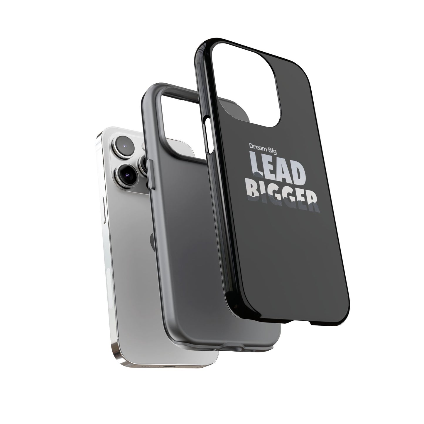 Dream Big "Lead Bigger" Phone Case - Motivational Design for iPhone 12 to iPhone 16