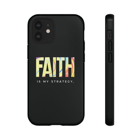 Faith Is My Strategy Phone Case - Artistic Faith-Inspired Design for iPhone 12 to iPhone 16