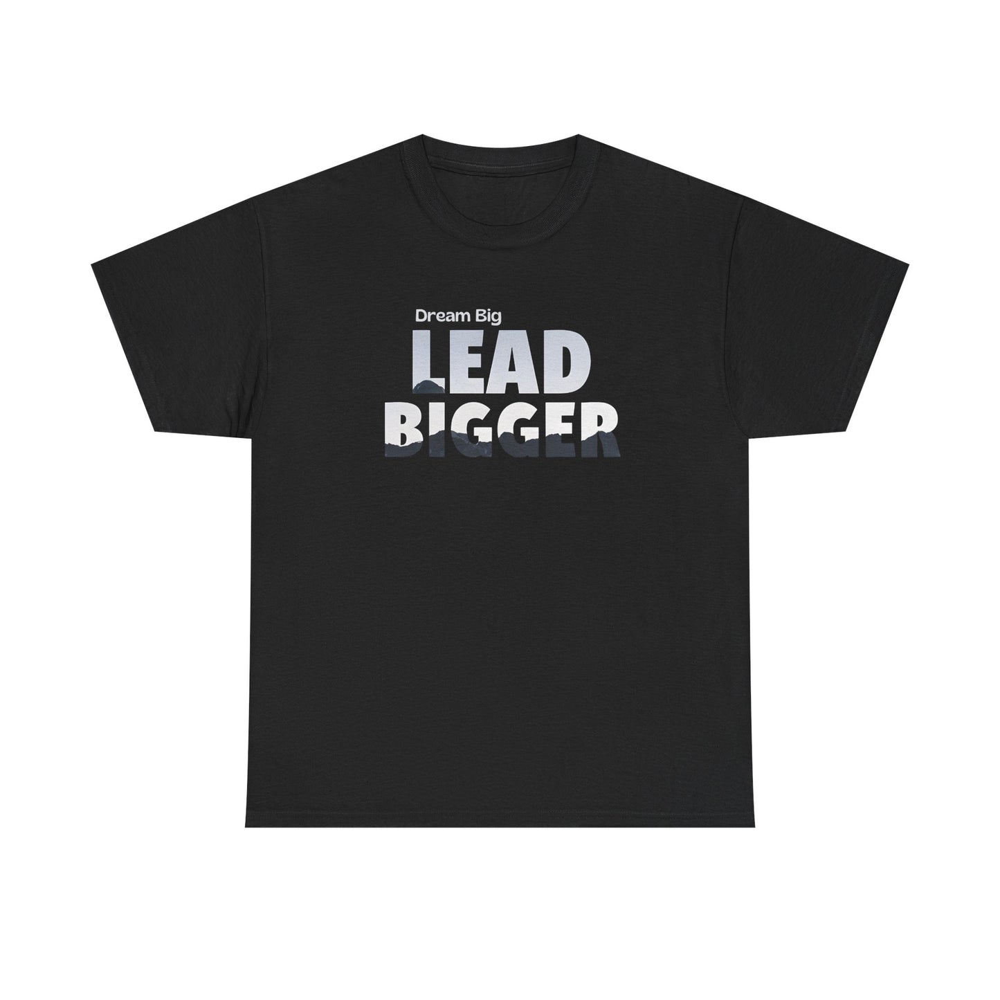 Dream Big Lead Bigger Heavy Cotton T-Shirt – Motivational Unisex Tee for Casual & Everyday Wear