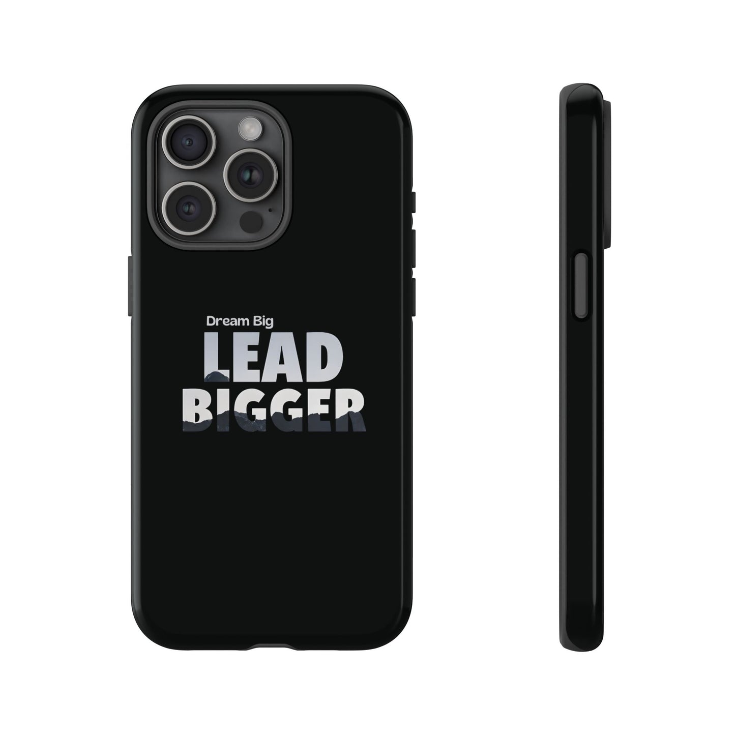 Dream Big "Lead Bigger" Phone Case - Motivational Design for iPhone 12 to iPhone 16