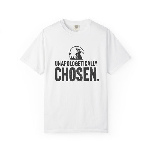 Unapologetically Chosen Unisex Garment-Dyed T-Shirt | Motivational Tee, Casual Everyday Wear, Relaxed Fit