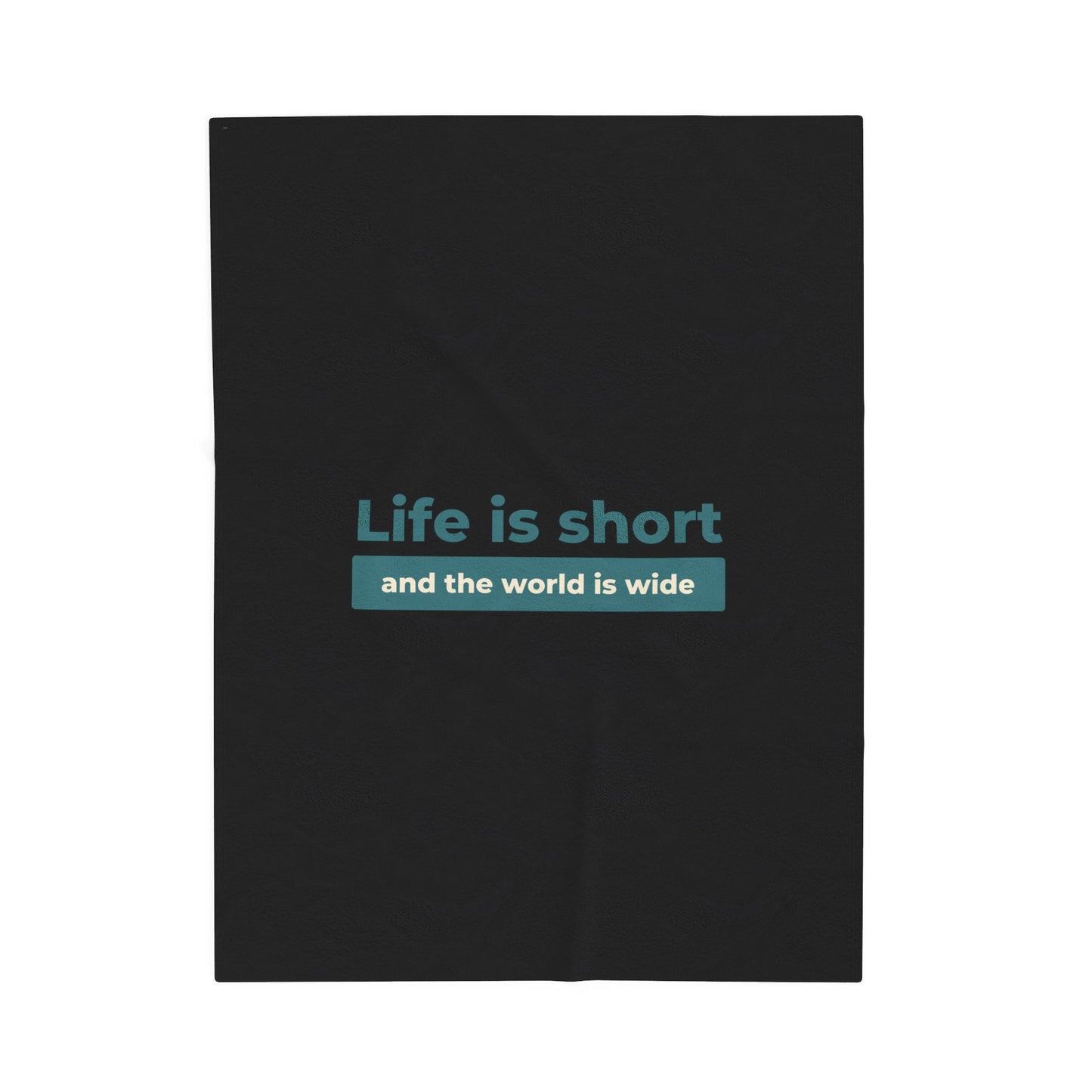 Life is Short Velveteen Plush Blanket | Cozy Throw, Inspirational Home Décor, Motivational Gift, Relaxation Blanket