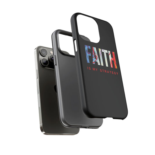 Faith Is My Strategy Phone Case - Artistic Faith-Inspired Design for iPhone 12 to iPhone 16