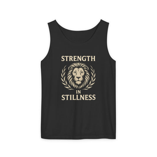 Strength In Stillness Unisex Garment-Dyed Tank Top, Summer Style, Casual Wear, Gifts for Him, Athleisure, Relaxed Fit
