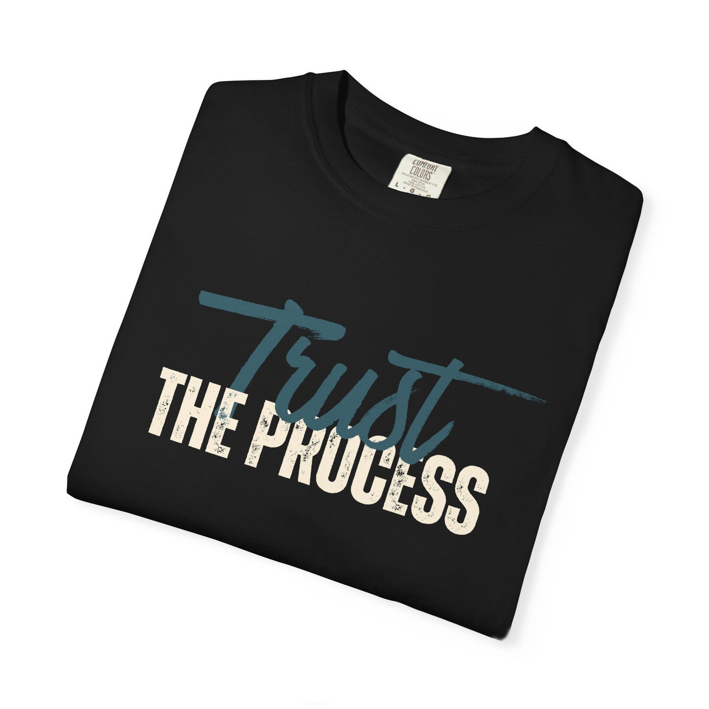 Trust The Process Unisex Garment-Dyed T-Shirt – Soft, Durable & Comfortable Everyday Wear