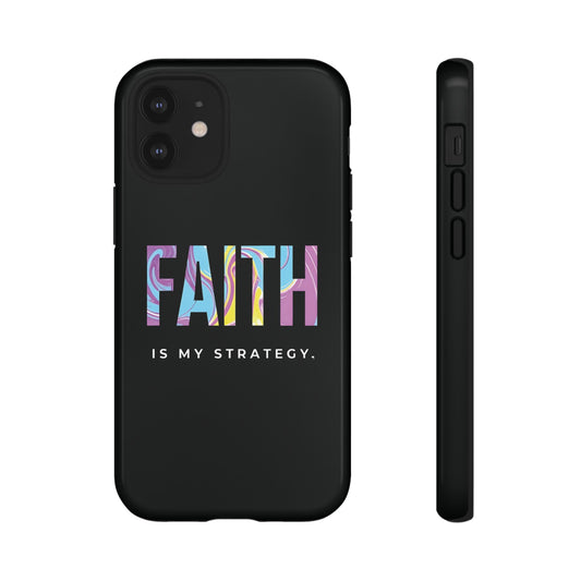 Faith Is My Strategy Phone Case - Artistic Faith-Inspired Design for iPhone 12 to iPhone 16
