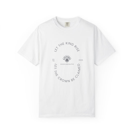 Let The King Rise Unisex Garment-Dyed T-Shirt – Casual Everyday Fit, Streetwear Vibes, Gift for Him or Her, Soft Cotton
