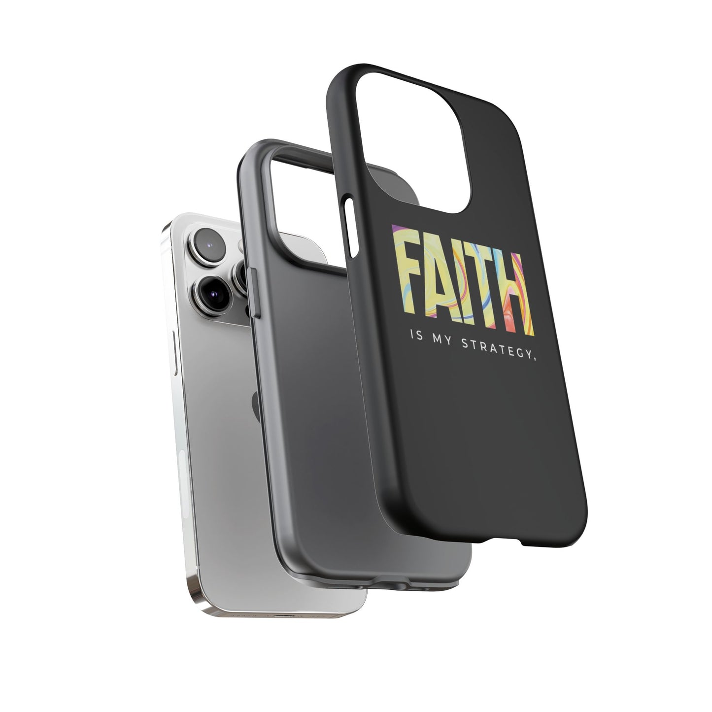 Faith Is My Strategy Phone Case - Artistic Faith-Inspired Design for iPhone 12 to iPhone 16