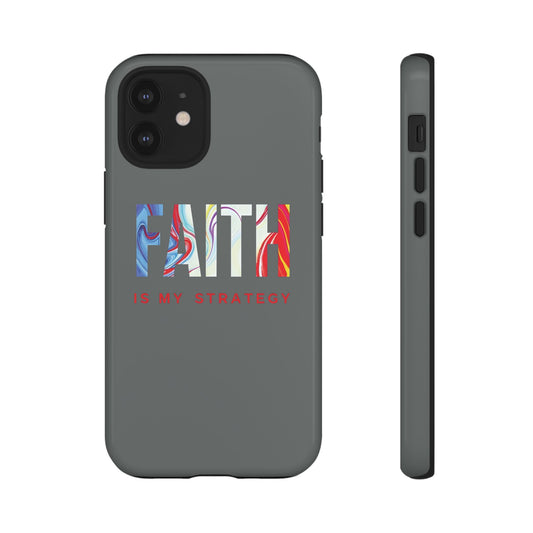 Faith Is My Strategy Phone Case - Artistic Faith-Inspired Design for iPhone 12 to iPhone 16