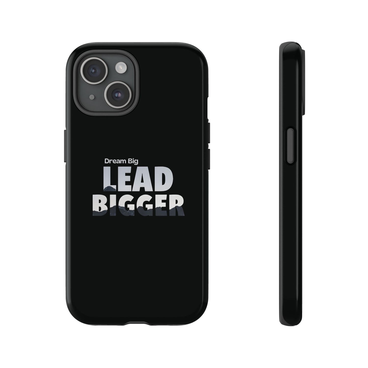 Dream Big "Lead Bigger" Phone Case - Motivational Design for iPhone 12 to iPhone 16