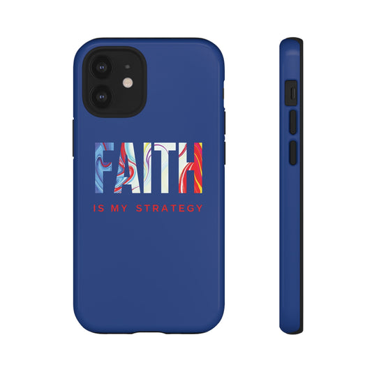 Faith Is My Strategy Phone Case - Artistic Faith-Inspired Design for iPhone 12 to iPhone 16