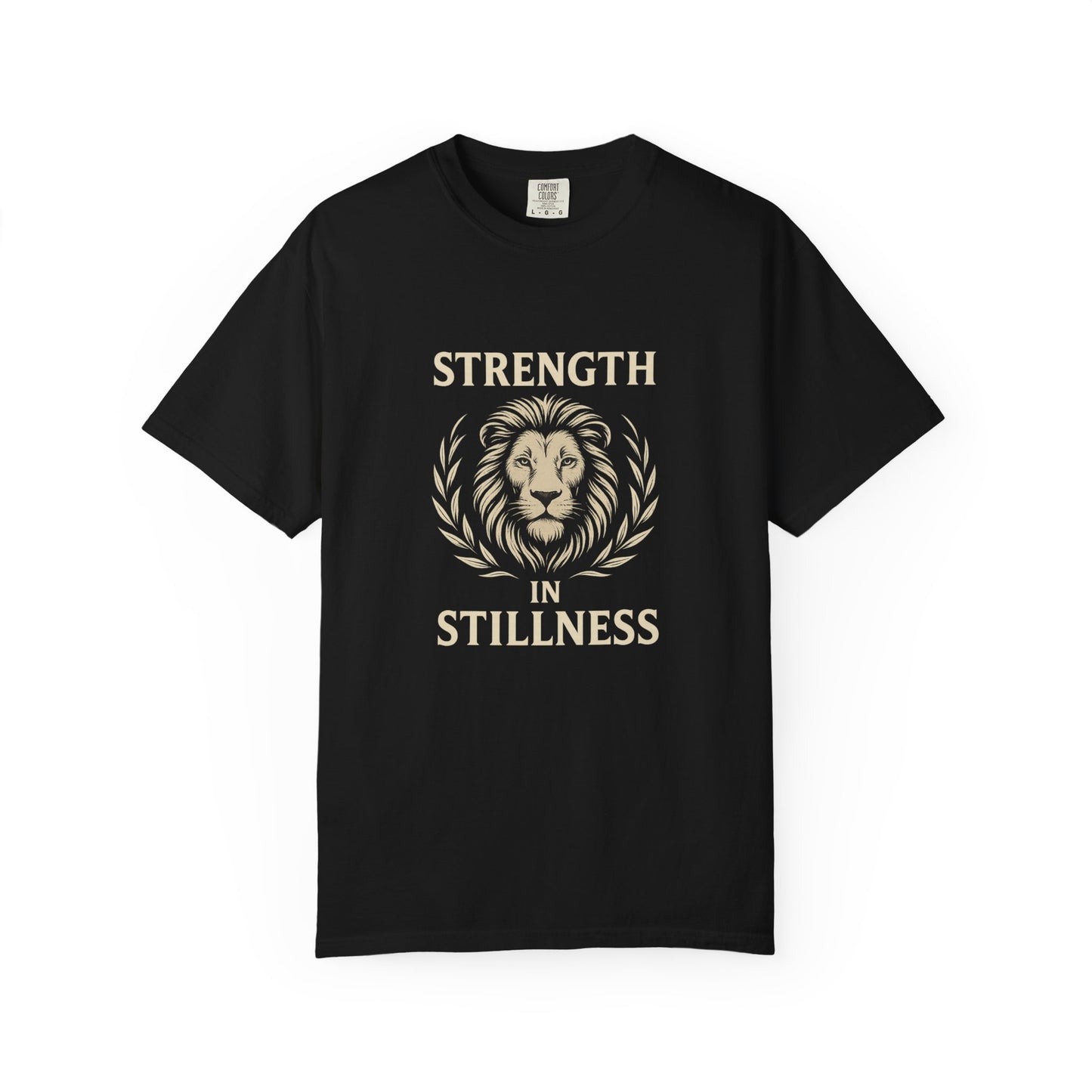 Strength In Stillness Unisex Garment-Dyed T-Shirt | Motivational Tee, Casual Everyday Wear, Relaxed Fit, Gift for Him or Her