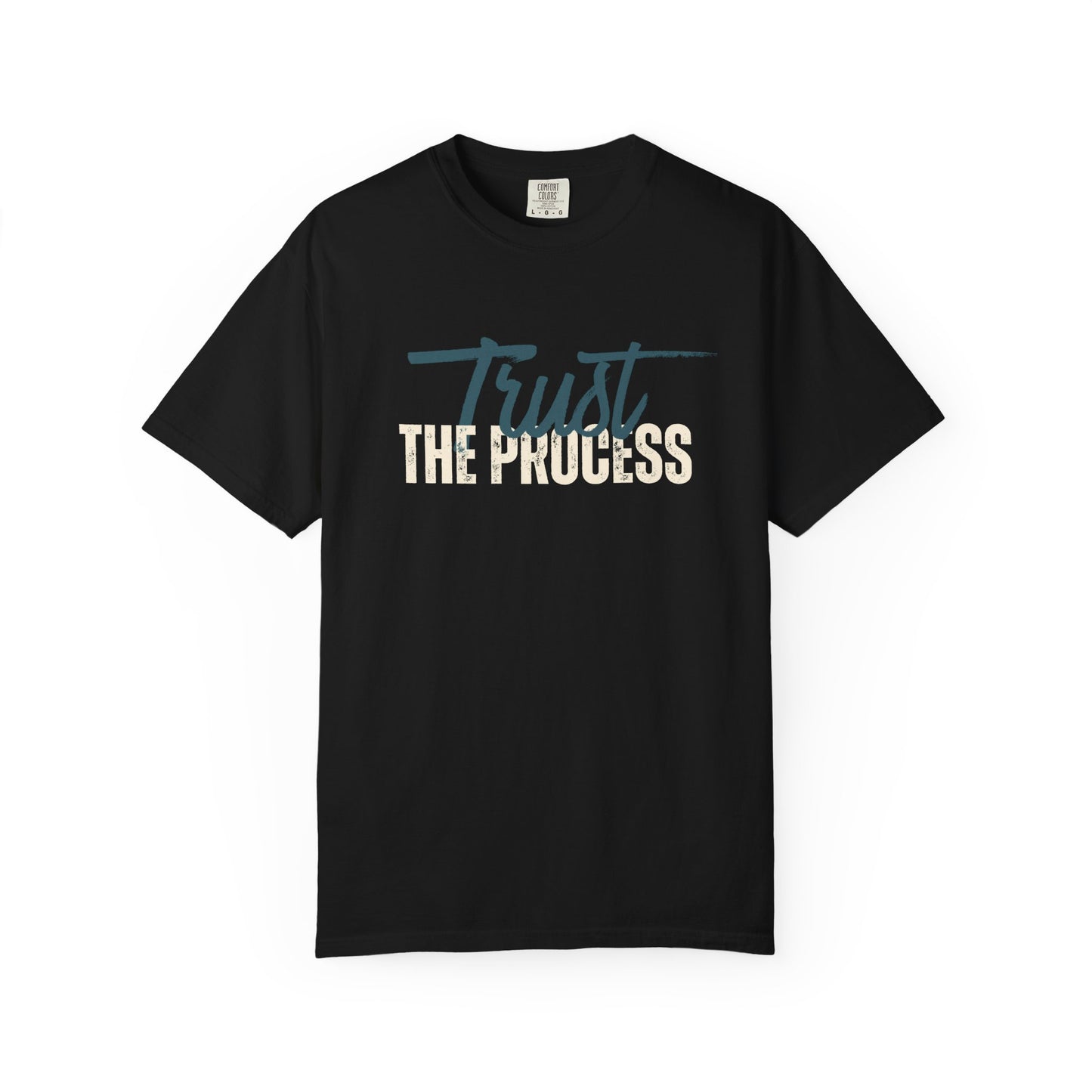 Trust The Process Unisex Garment-Dyed T-Shirt – Soft, Durable & Comfortable Everyday Wear