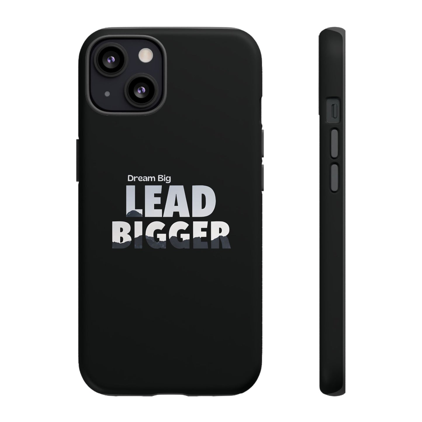 Dream Big "Lead Bigger" Phone Case - Motivational Design for iPhone 12 to iPhone 16