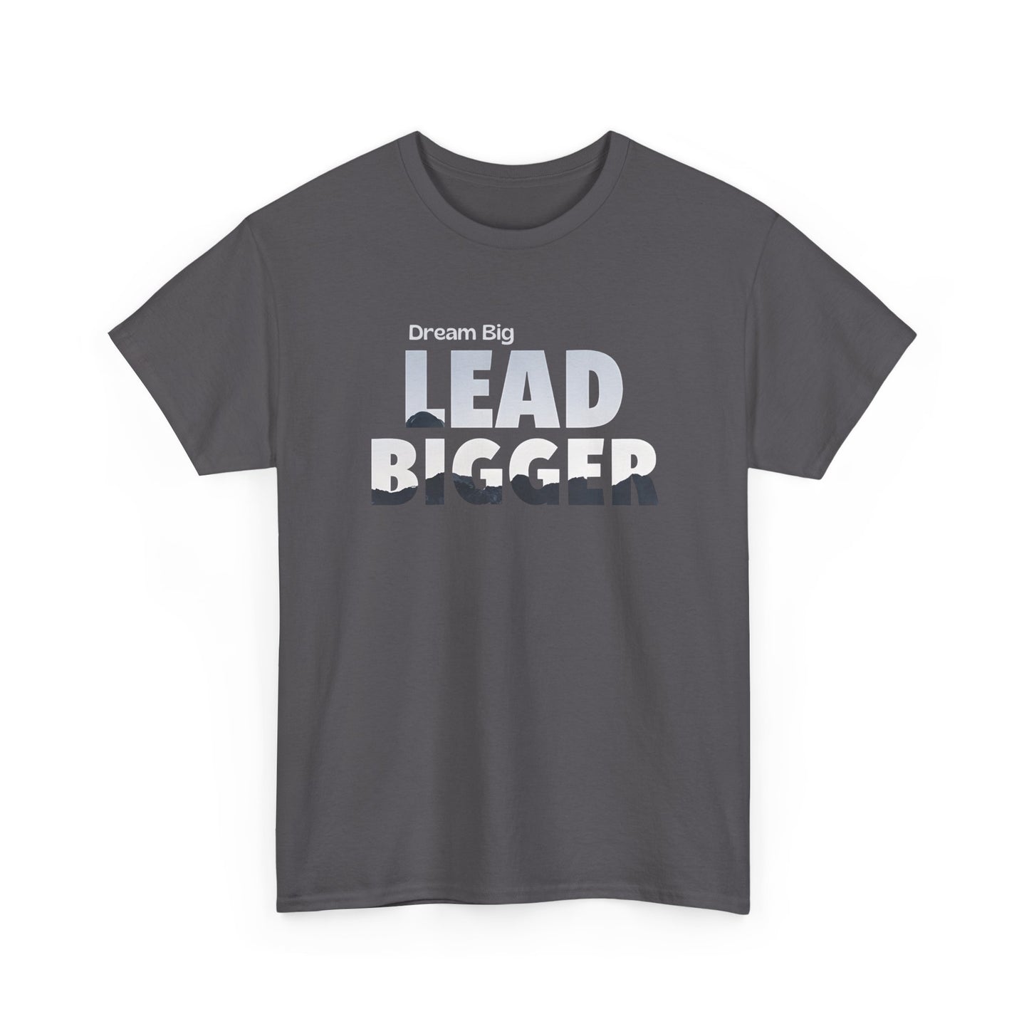 Dream Big Lead Bigger Heavy Cotton T-Shirt – Motivational Unisex Tee for Casual & Everyday Wear