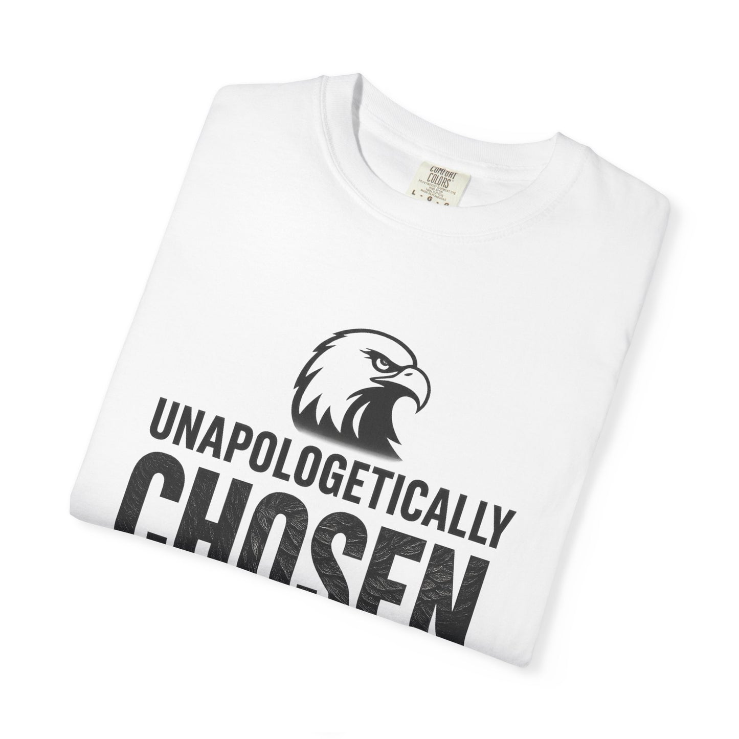 Unapologetically Chosen Unisex Garment-Dyed T-Shirt | Motivational Tee, Casual Everyday Wear, Relaxed Fit