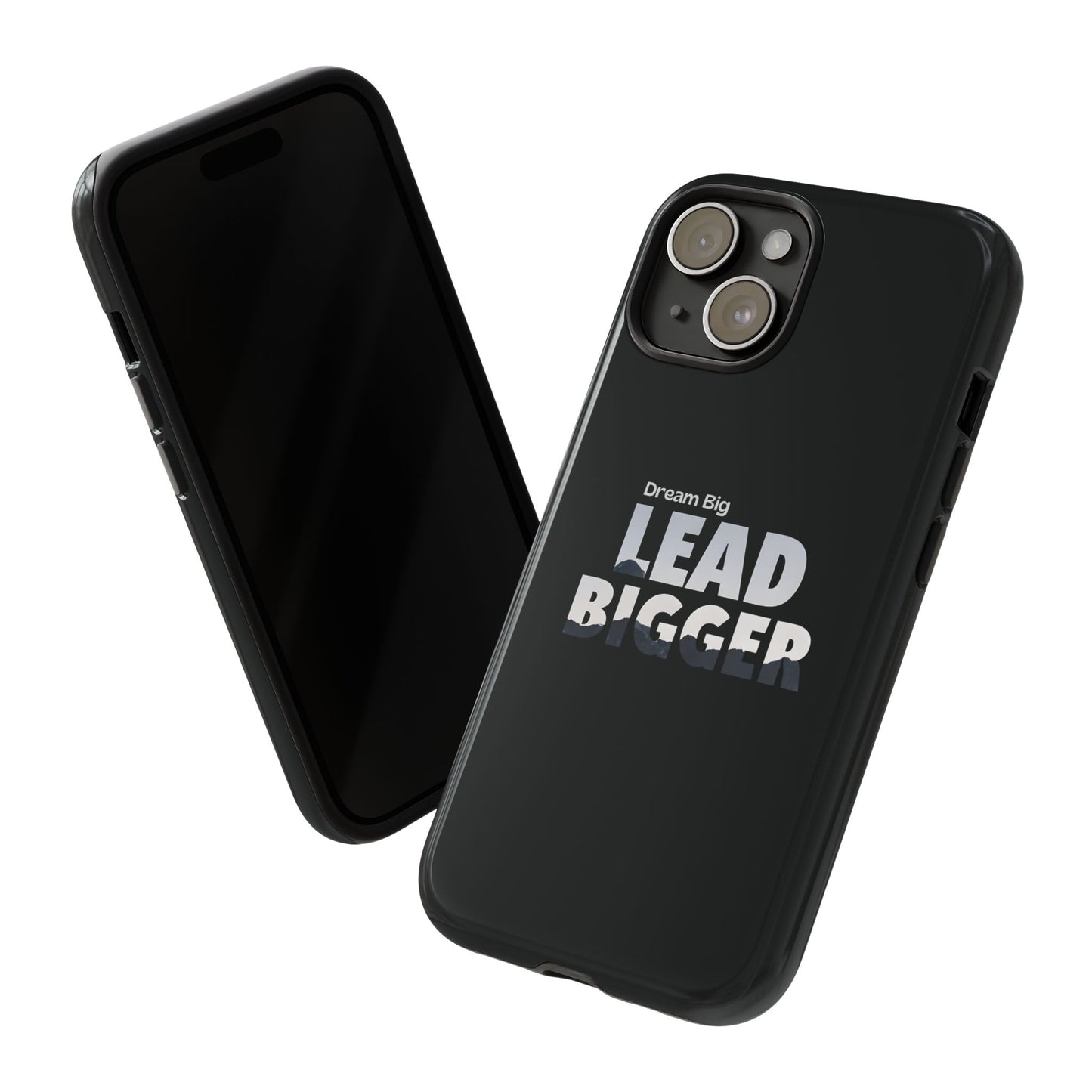 Dream Big "Lead Bigger" Phone Case - Motivational Design for iPhone 12 to iPhone 16