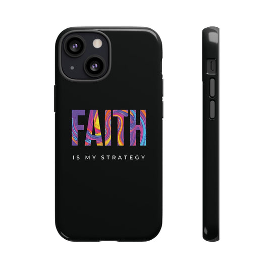 Faith Is My Strategy Phone Case - Artistic Faith-Inspired Design for iPhone 12 to iPhone 16