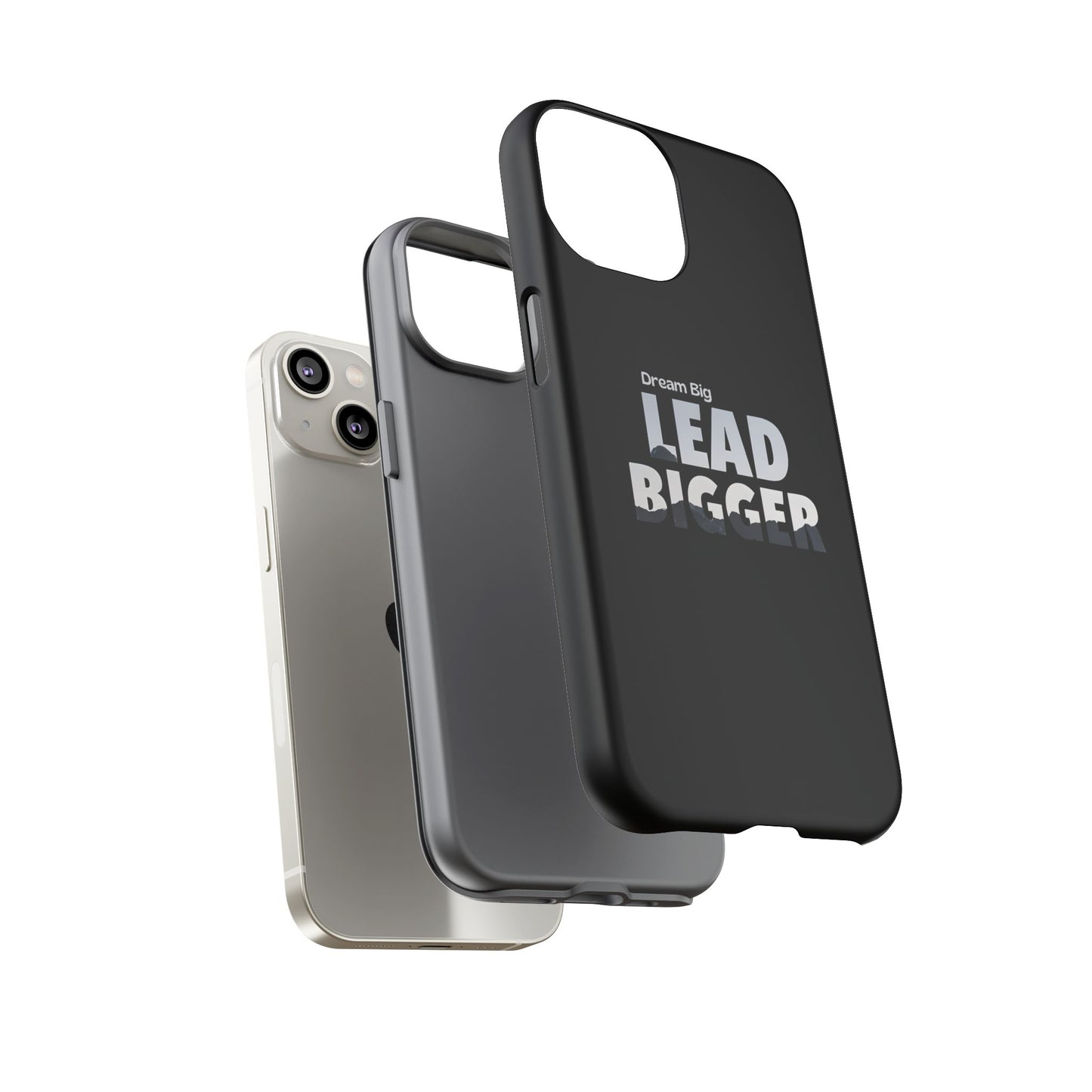Dream Big "Lead Bigger" Phone Case - Motivational Design for iPhone 12 to iPhone 16