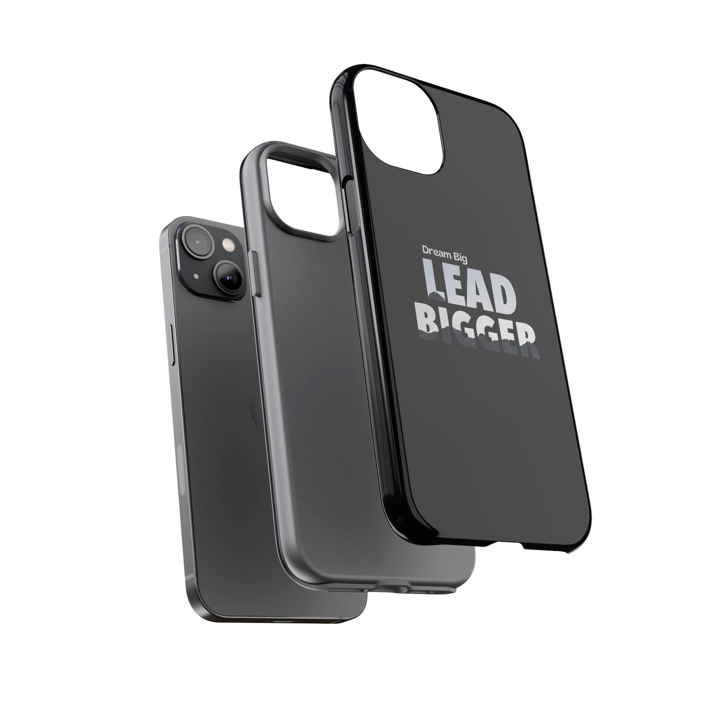 Dream Big "Lead Bigger" Phone Case - Motivational Design for iPhone 12 to iPhone 16