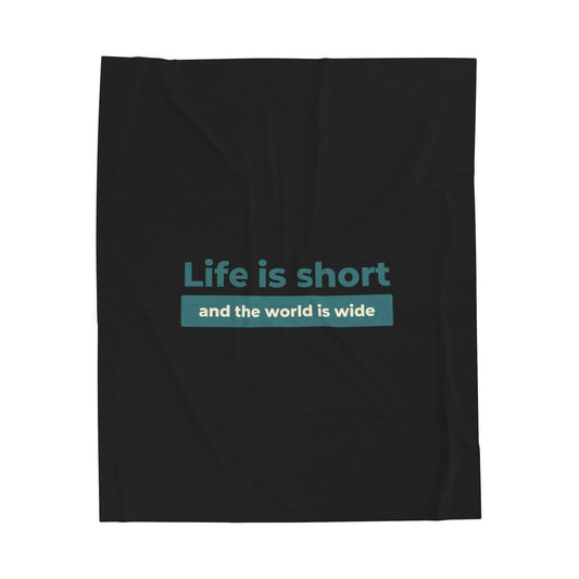 Life is Short Velveteen Plush Blanket | Cozy Throw, Inspirational Home Décor, Motivational Gift, Relaxation Blanket