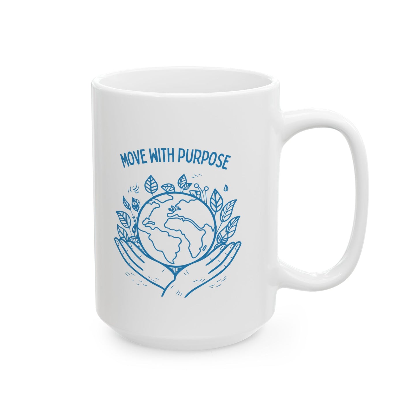 Move with Purpose Ceramic Mug – Glossy Finish, 11oz & 15oz, Dishwasher & Microwave Safe