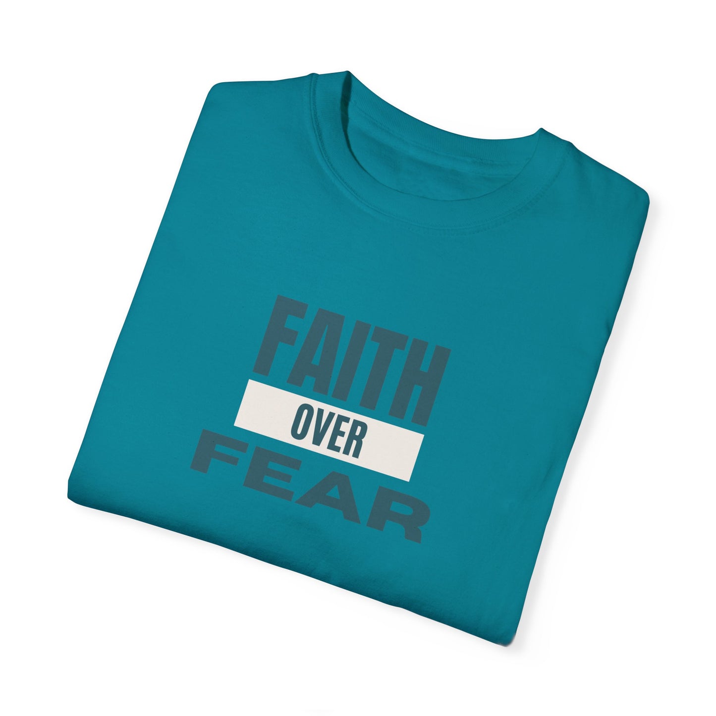 Faith Over Fear Unisex Garment-Dyed T-Shirt – Soft, Durable & Comfortable Everyday Wear