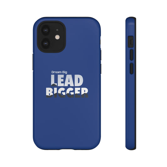 Dream Big "Lead Bigger" Phone Case - Motivational Design for iPhone 12 to iPhone 16