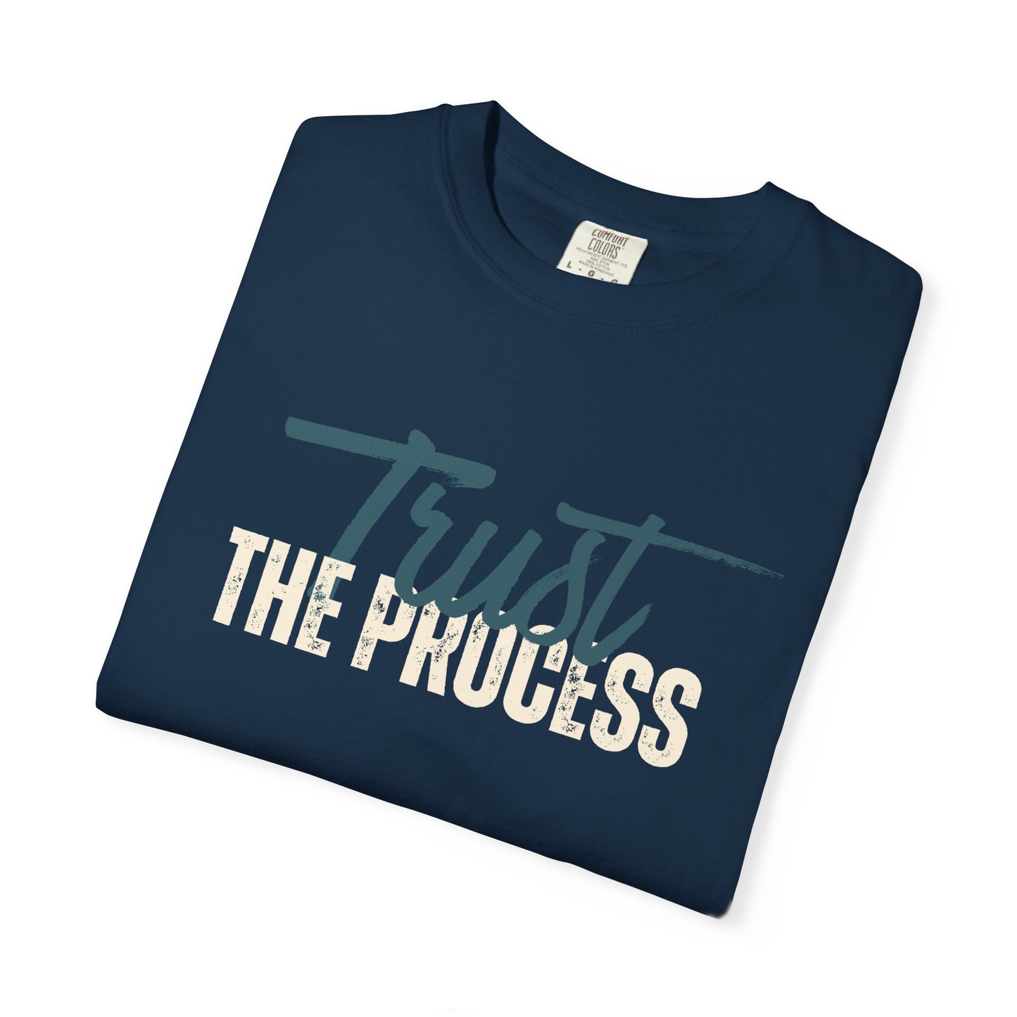 Trust The Process Unisex Garment-Dyed T-Shirt – Soft, Durable & Comfortable Everyday Wear