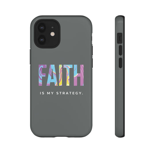 Faith Is My Strategy Phone Case - Artistic Faith-Inspired Design for iPhone 12 to iPhone 16
